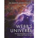 Webb's Universe - The Space Telescope Images That Reveal Our Cosmic History (Aderin-Pocock Dr Maggie)(Pevná vazba) – Sleviste.cz