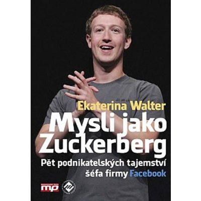 Mysli jako Zuckerberg - Ekaterina Walter