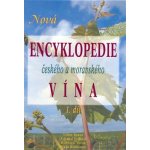 Nová encyklopedie českého a moravského vína - 1.díl - Kraus, Foffová, Vurm – Hledejceny.cz