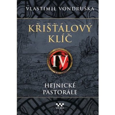 Křišťálový klíč IV. - Hejnické pastorále - Vlastimil Vondruška od 395 Kč -  Heureka.cz
