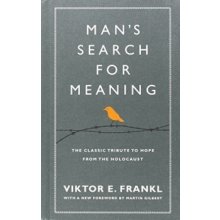Man's Search for Meaning - V. Frankl