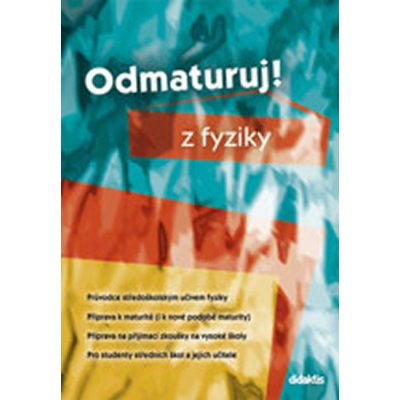 Odmaturuj! z fyziky - Průvodce středoškolským učivem fyziky - Pavol Tarábek