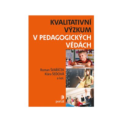 Kvalitativní výzkum v pedagogických vědách – Hledejceny.cz