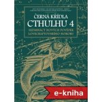 Černá křídla Cthulhu 4 - S. T. Joshi – Hledejceny.cz
