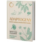 Adaptogeny – léčivé rostliny a medicinální houby, tajemství vitality a dlouhověkosti – Hledejceny.cz