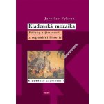 Kladenská mozaika - Střípky zajímavostí z regionální historie - Vykouk Jaroslav – Hledejceny.cz