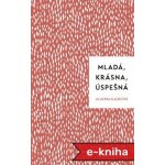 Mladá, krásna, úspešná - Alanna Kalb – Hledejceny.cz