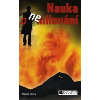 Nauka o nemilování - Zdeněk Durek