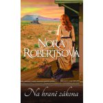 Na hraně zákona - Nora Robertsová – Hledejceny.cz