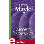 Znovu Provence - Peter Mayle – Hledejceny.cz