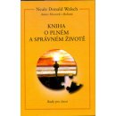 Kniha o plném a správ.životě -- Rady pro život - Donald Walsch Neale