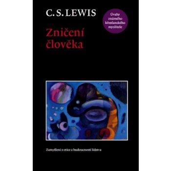 Zničení člověka - C. S. Lewis