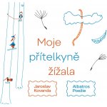 Jaroslav Kovanda: Moje přítelkyně žížala - Básně pro děti i dospělé – Hledejceny.cz