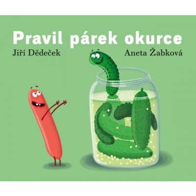 Pravil párek okurce - Jiří Dědeček