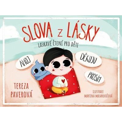 Slova z lásky - laskavé čtení pro děti - Tereza Paverová – Hledejceny.cz