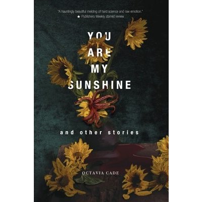 You Are My Sunshine and Other Stories Cade OctaviaPaperback – Hledejceny.cz