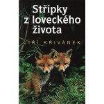 Střípky z loveckého života - Jiří Křivánek – Zboží Mobilmania