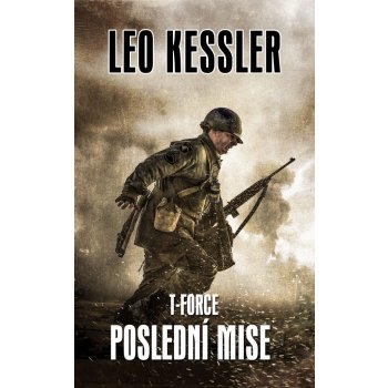 T-Force 4 - Poslední mise - Kessler Leo