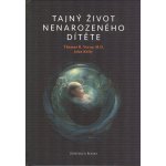 Verny Thomas R.: Tajný život nenarozeného dítěte – Sleviste.cz