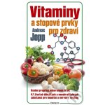 Vitaminy a stopové prvky pro zdraví - Andreas Jopp – Zboží Mobilmania