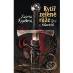 Rytíř zelené růže - Zuzana Koubková – Hledejceny.cz