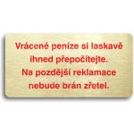 ACCEPT Piktogram VRÁCENÉ PENÍZE SI LASKAVĚ IHNED PŘEPOČÍTEJTE. NA POZDĚJŠÍ REKLAMACE NEBUDE BRÁN ZŘETEL - zlatá tabulka - barevný tisk bez rámečku – Zboží Mobilmania