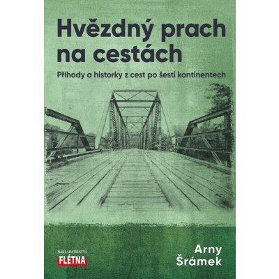 Hvězdný prach na cestách - Arny Šrámek – Hledejceny.cz