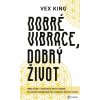 Elektronická kniha Dobré vibrace, dobrý život: Mějte se rádi - dostanete ze sebe to nejlepší.Pro čtenáře básnířky Rupi Kaur a knih jako Tajemství a Zdroj - Vex King