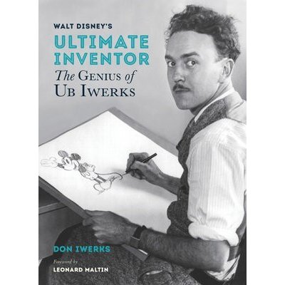 Walt Disney's Ultimate Inventor: The Genius of Ub Iwerks Iwerks DonPevná vazba