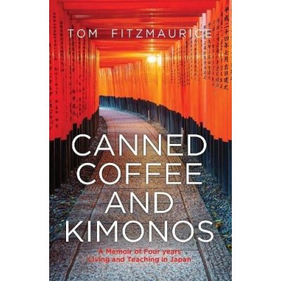 Canned Coffee and Kimonos Fitzmaurice TomPaperback – Zboží Mobilmania