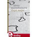 Slepá mapa - Alena Mornštajnová – Hledejceny.cz