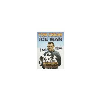 Tom Crean - Ice Man – Hledejceny.cz