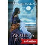 Zradená ľúbosť - Jana Pronská – Hledejceny.cz