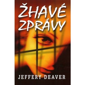 Žhavé zprávy - 2. vydání - Deaver Jeffery