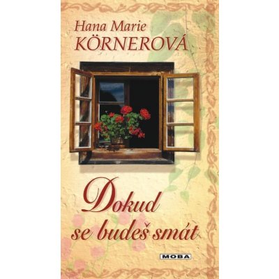 Dokud se budeš smát - Hana Marie Körnerová