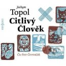 Citlivý člověk - Jáchym Topol