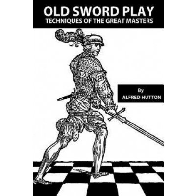 Old Sword Play: Techniques of the Great Masters – Zboží Mobilmania