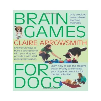 Brain Games for Dogs C. Arrowsmith – Hledejceny.cz