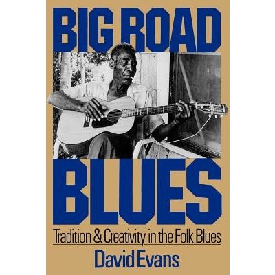 Big Road Blues: Learning from the Rise and Fall of Public Arts Funding Evans DavidPaperback