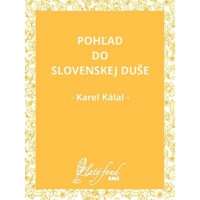 Kálal Karel - Pohľad do slovenskej duše