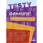 ODMATURUJ! ZE SPOLEČENSKÝCH VĚD TESTY - Miloslava Blažková – Hledejceny.cz