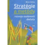Stratégie a metódy rozvoja osobnosti dieťaťa - Miron Zelina – Hledejceny.cz
