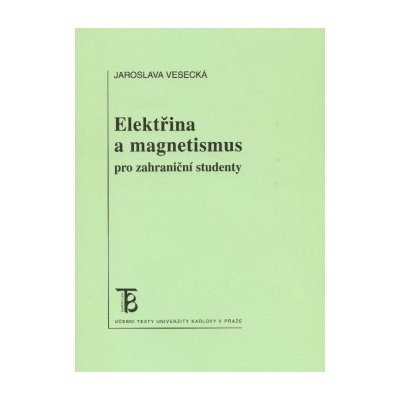 Elektřina a magnetismus pro zahraniční studenty - Jaroslava Vesecká