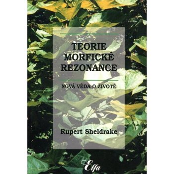 Teorie morfické rezonance - Rupert Sheldrake