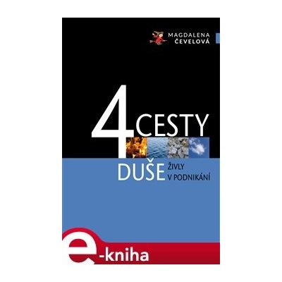 4 cesty duše. Živly v podnikání - Magdalena Čevelová e-kniha