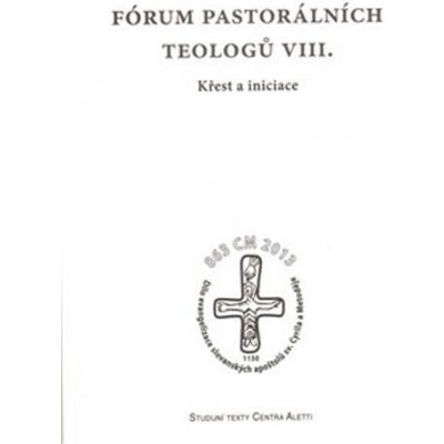 Fórum pastorálních teologů VIII. Autor neuveden – Hledejceny.cz