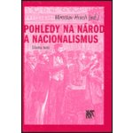 Pohledy na národ a nacionalismus - Miroslav Hroch – Hledejceny.cz