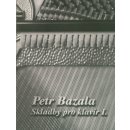 Skladby pro klavír I od Petry Bazaly 11 skladeb pro klavír
