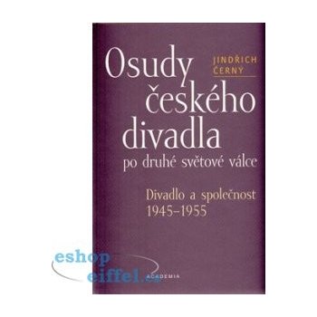 Osudy českého divadla po druhé světové válce Jindřich Černý