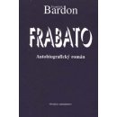 Frabato - Autobiografický román - František Bardon